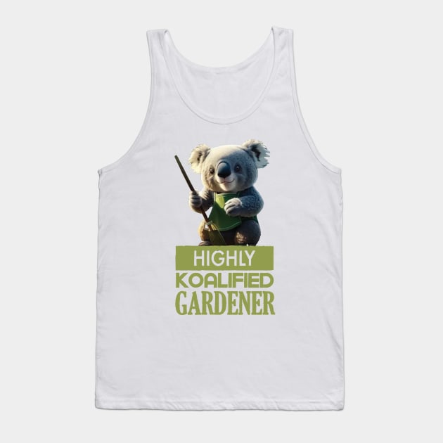 Just a Highly Koalified Gardener Koala Tank Top by Dmytro